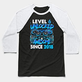 Level 6 Unlocked Awesome Since 2018 Gaming 6Th Birthday Baseball T-Shirt